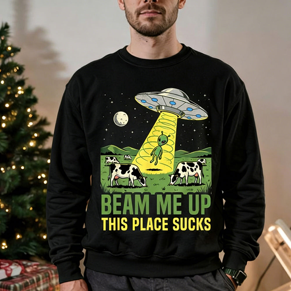 Beam Me Up This Place Sucks Me - Winter Clothing Quotes 评论和价格